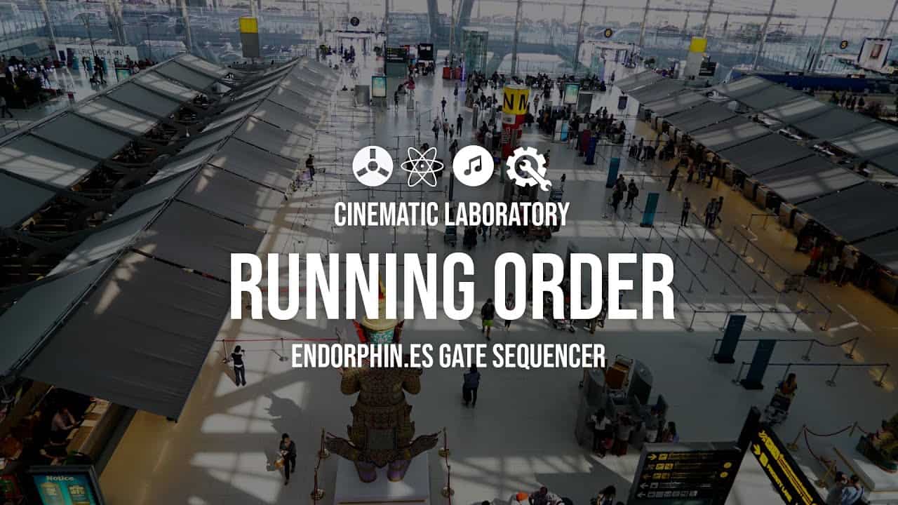 Running Order | Endorphin Gate Sequencer