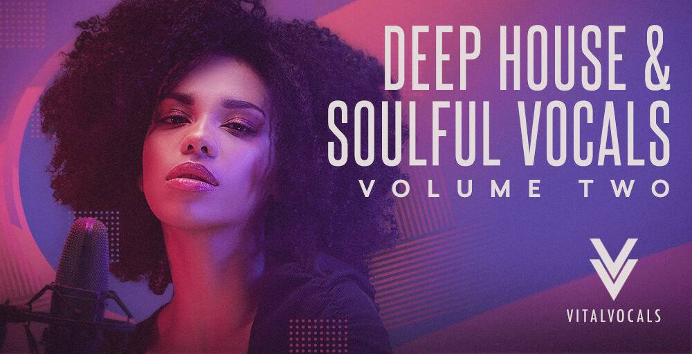 VITAL VOCALS DEEP HOUSE SOULFUL VOCALS VOL 2 1000X512