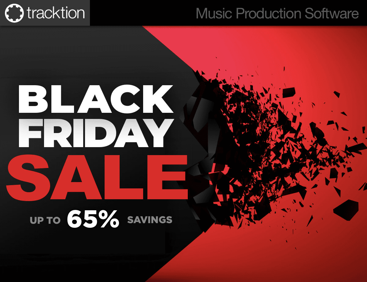 Tracktion’s Black Friday​ Sale