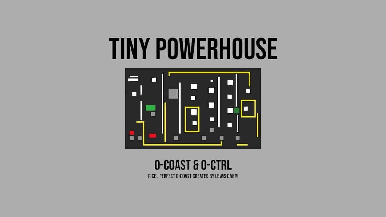 Tiny Powerhouse | 0-Coast & 0-Ctrl