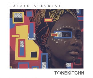 Tone Kitchen - Future Afrobeat 4 TONE KITCHN FUTIRE AFROBEAT 300X250