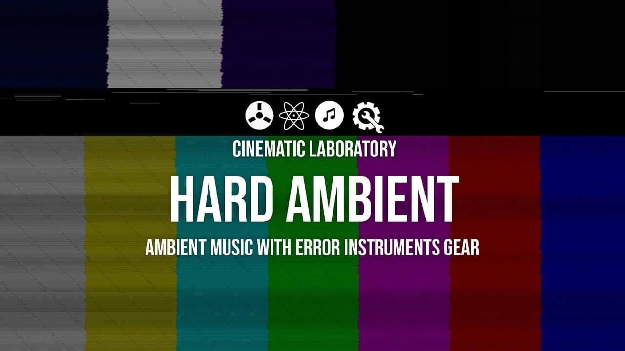 Hard Ambient | Ambient music with Error Instruments
