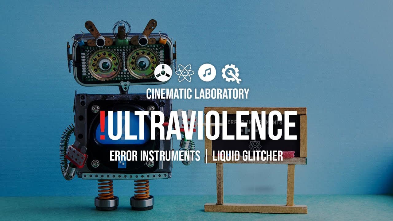Ultraviolence | Error Instruments Liquid Glitcher