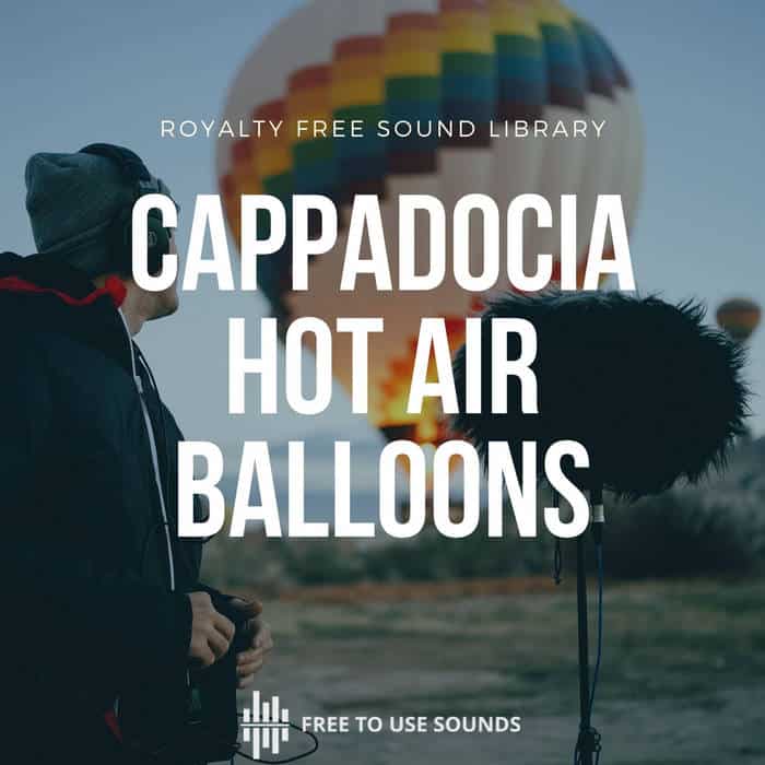 Hot Air Balloon Sound Effects! Cappadocia, Turkey by Free To Use