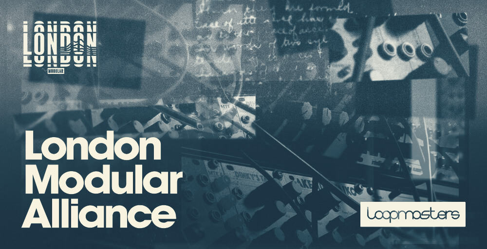 London Modular Alliance by Loopmasters 3 LM LONDON MODULAR ALLIANCE 1000X512