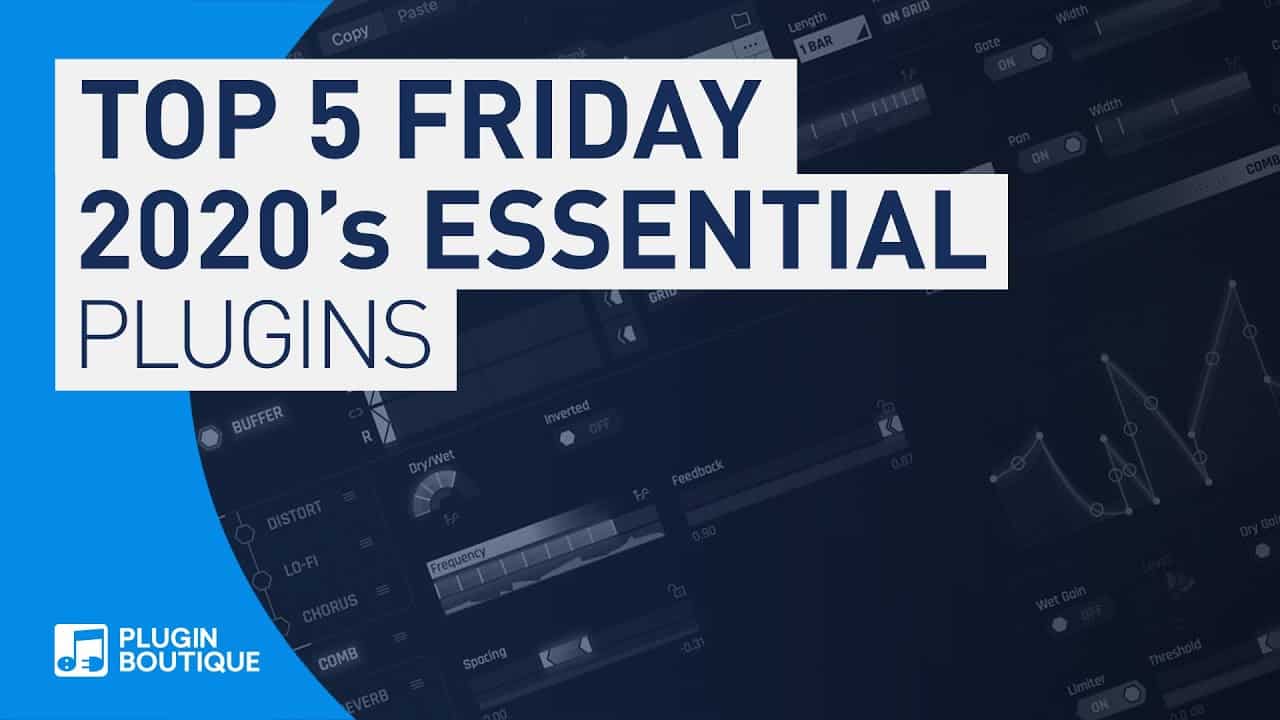 Plugin Boutique Top 5 Essential Plugins of 2020
