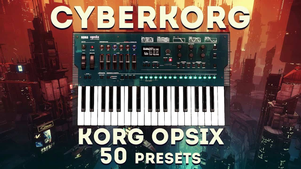 Korg Opsix – “CyberKorg” 50 Presets & Sequences