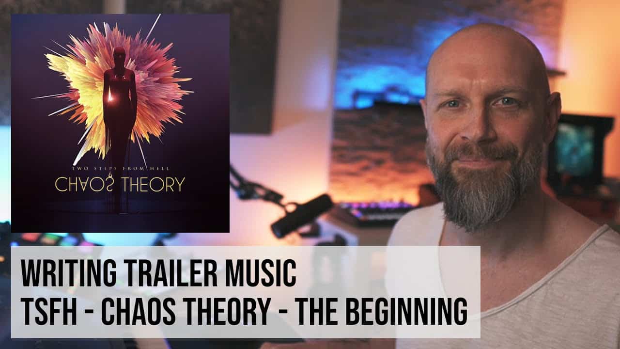 Writing Trailer Music | Two Steps from Hell – Chaos Theory