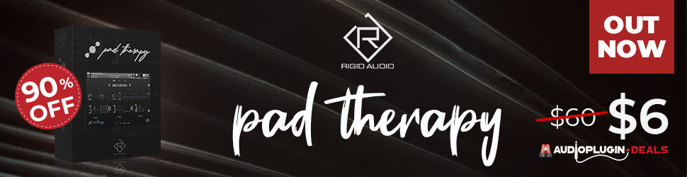 Audio Plugin Deals Releases PAD THERAPY by Rigid Audio 970x250 2
