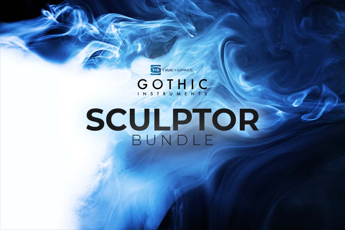 Gothic Instrument’s Sculptor Bundle from Time + Space – 70% Off