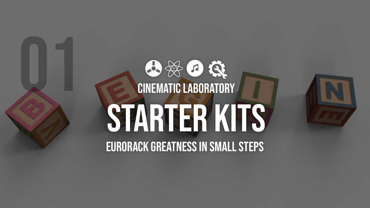 Eurorack Starter Kits | Episode 01 | Greatness in Small Steps