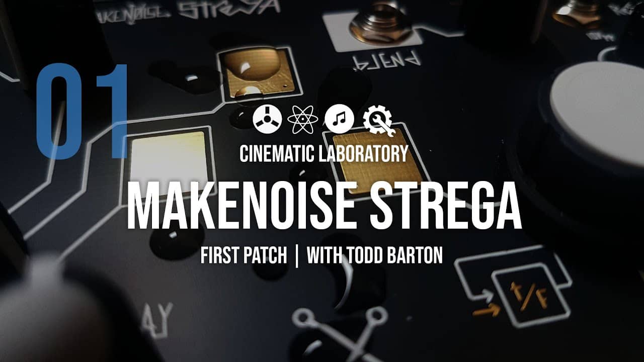 Make Noise Strega | First Patch | with Todd Barton