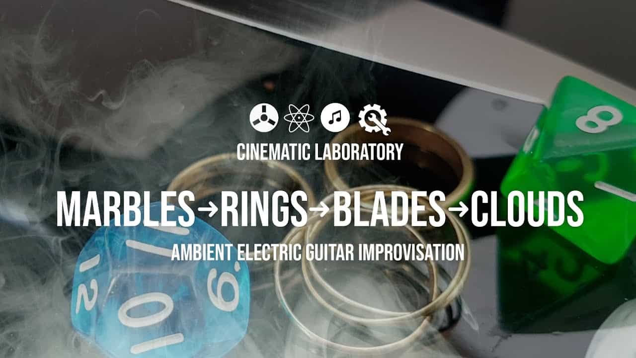 Marbles Rings Blades Clouds | Ambient Electric Guitar Improvisation