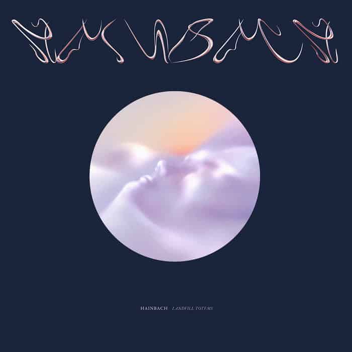 Hainbach Newest Vinyl & Album Landfill Totems 31 Hainbach Newest Vinyl Album Landfill Totems