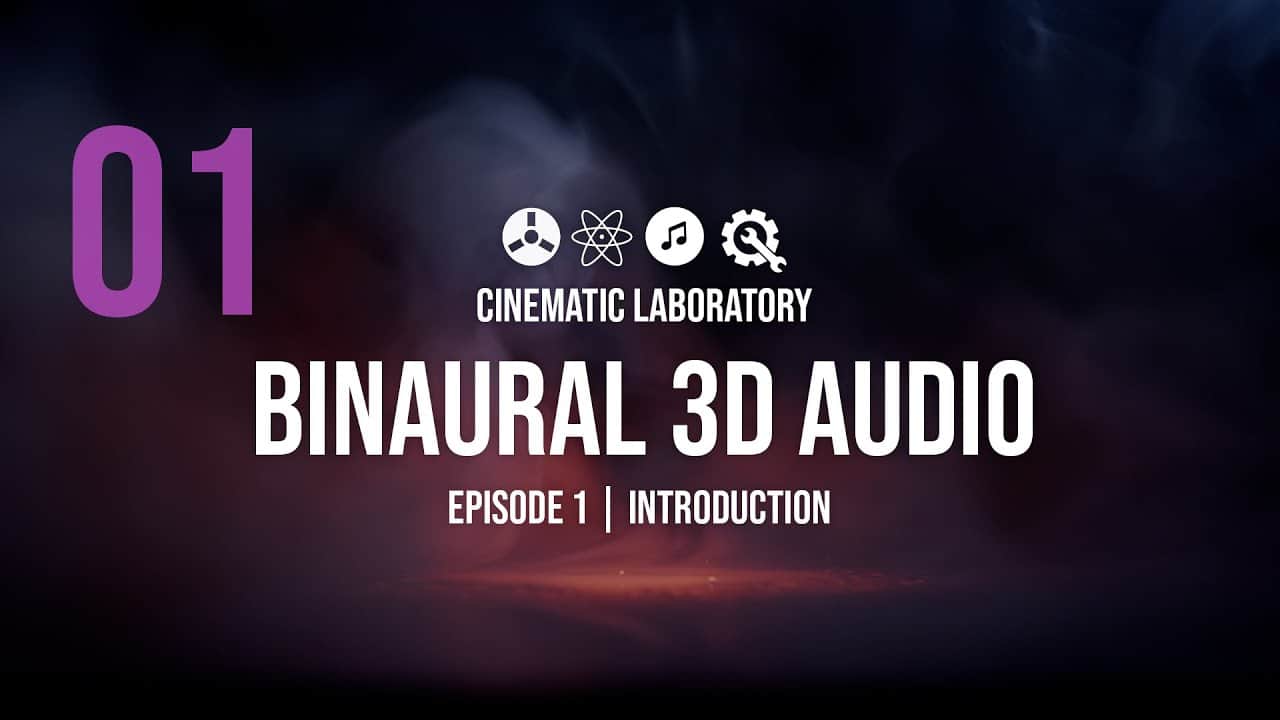 Binaural 3D Audio | Episode 01 | Introduction