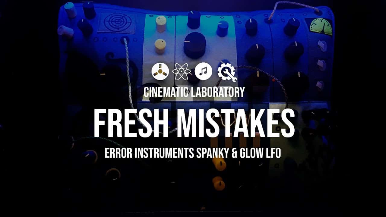 Fresh Mistakes | Error Instruments Spanky & Glow LFO
