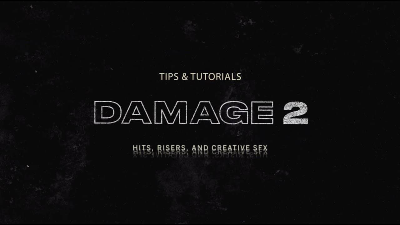 Create Cinematic Sound FX with Damage 2
