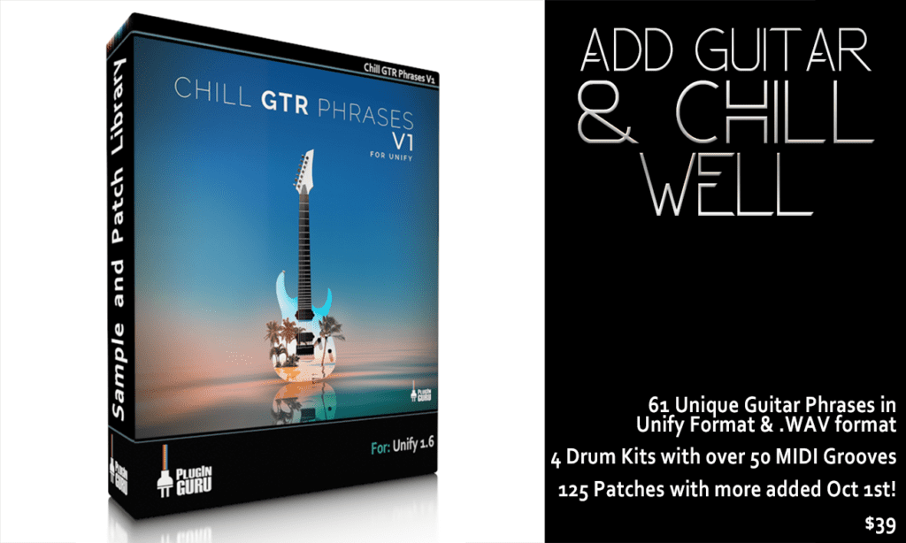 PlugInGuru's Chill GTR Phrases V1 for Unify - Early Release” Version 4 PlugInGurus Chill GTR Phrases V1 for Unify Early Release Version