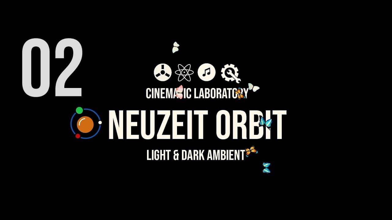 Neuzeit Orbit | Part 02 | Light & Dark Ambient
