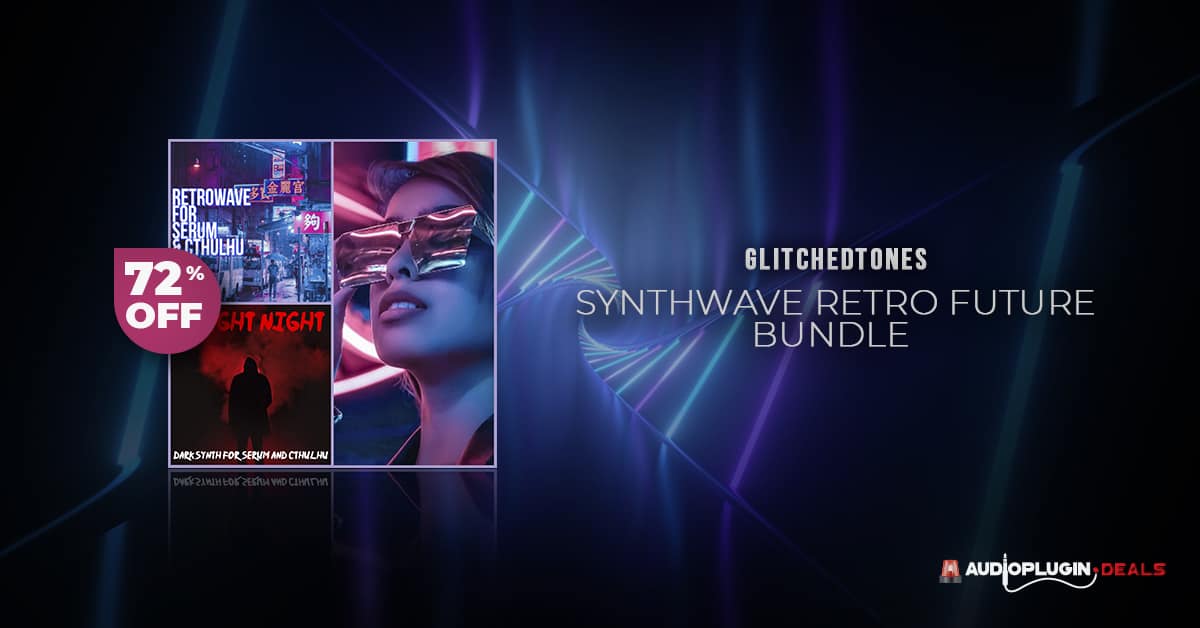 Synthwave Retro Future Bundle by Glitchedtones: An Essential, Versatile Toolkit is Unbeatable