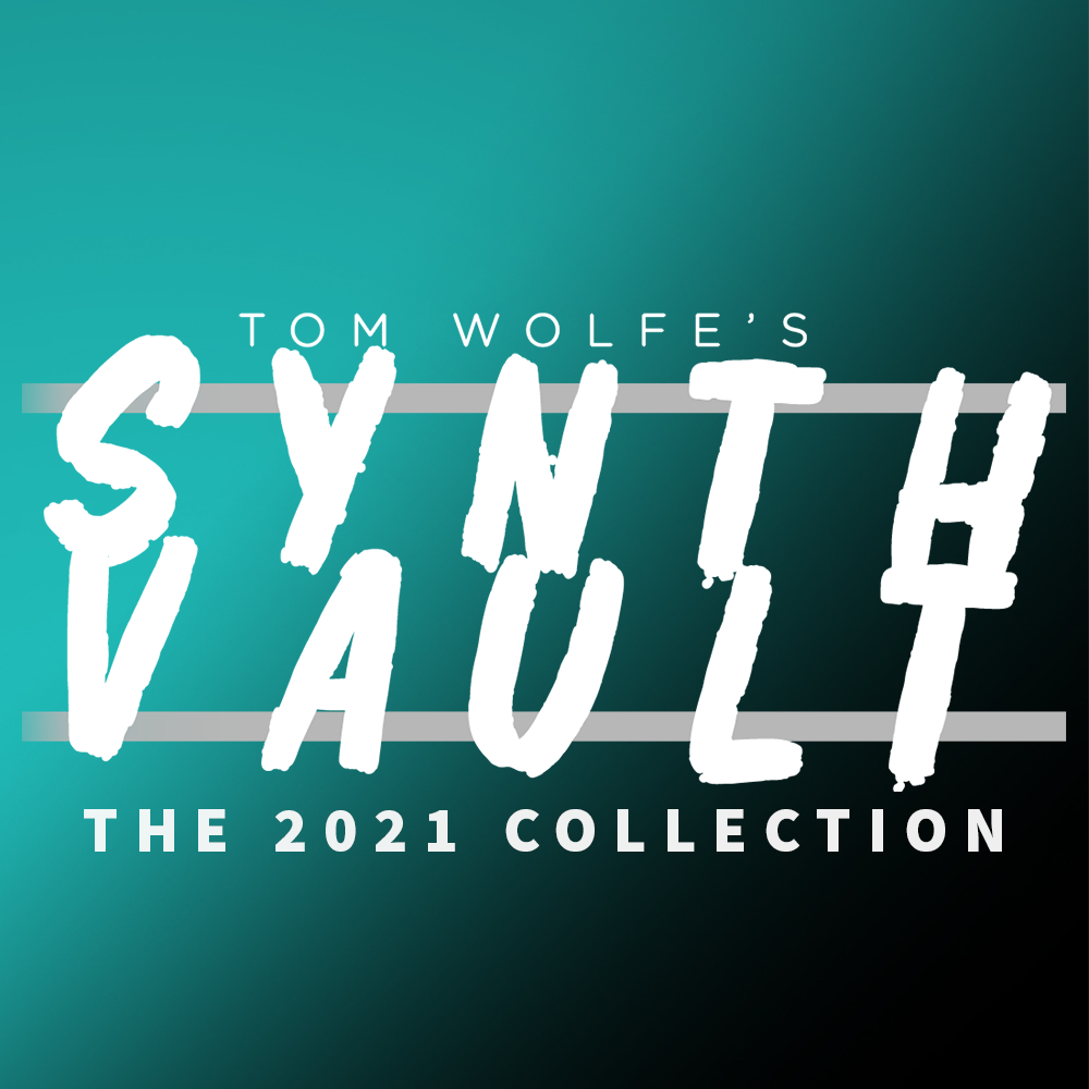 Tom Wolfe Synth Vault – The 2021 Collection: 120 Presets for 12 Software Synths