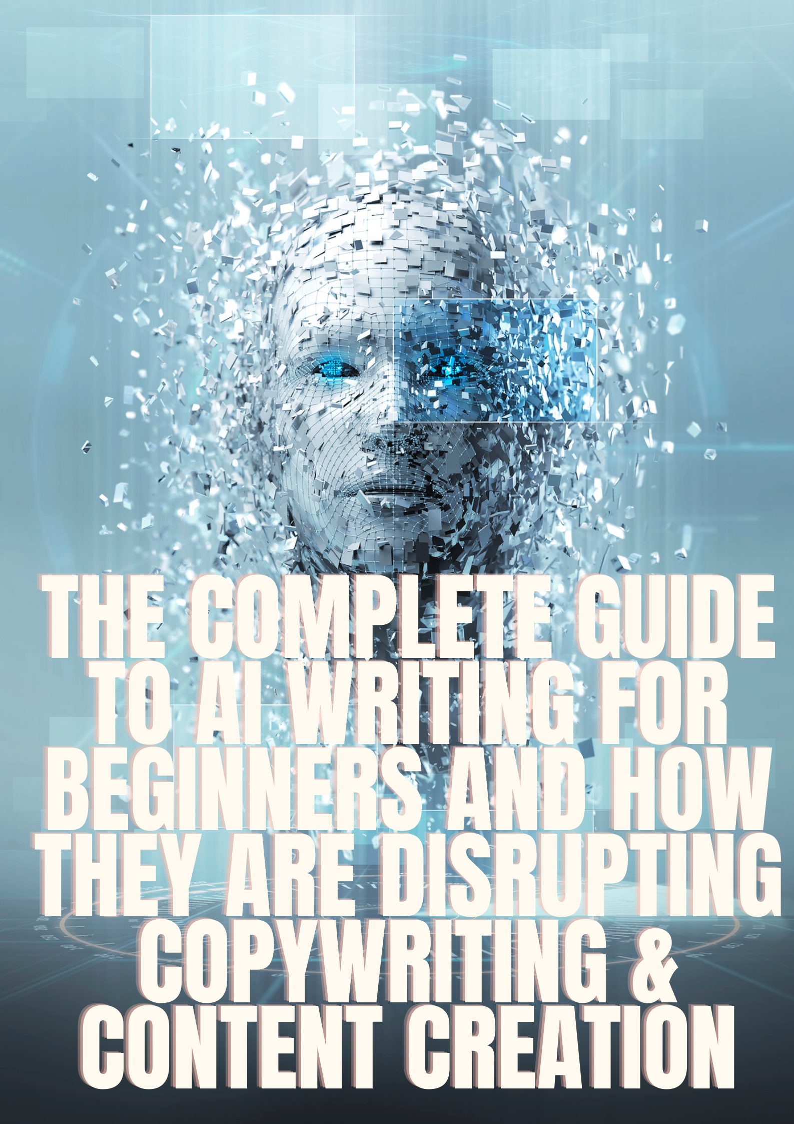 The Complete Guide to AI Writing for Beginners and How They are Disrupting Copywriting & Content Creation