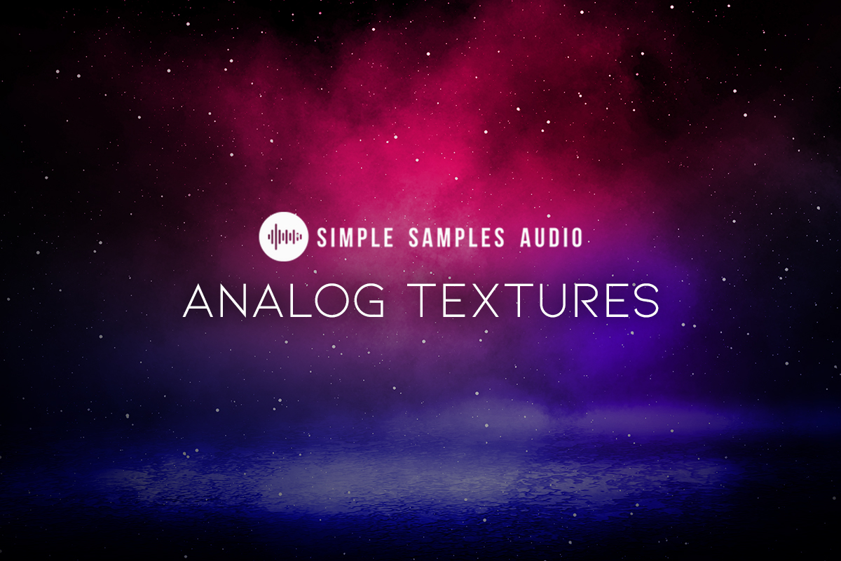 Analog Textures by Simple Samples Audio: Brandon Boone