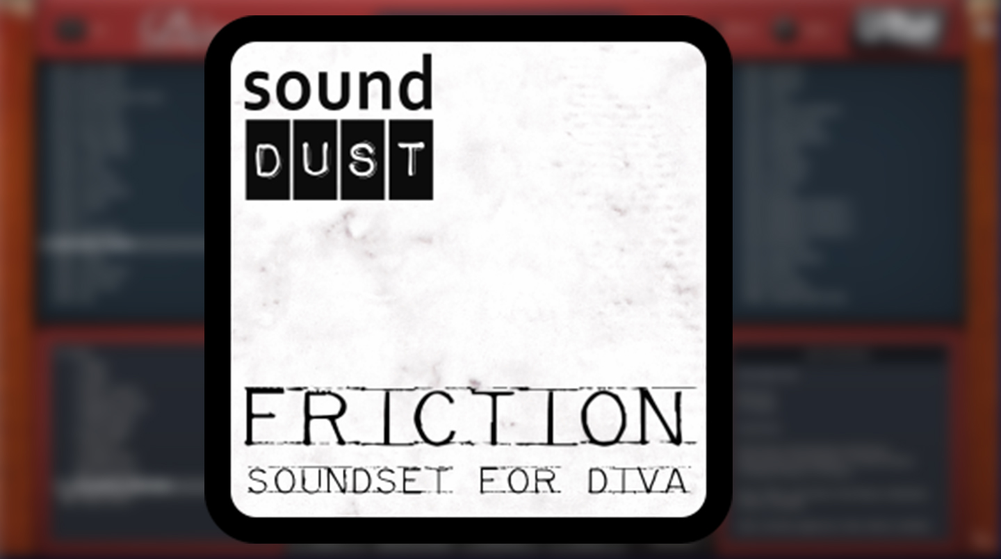 FRICTION (DIVA presets) by Sound Dust Review 31 FRICTION DIVA presets by Sound Dust Review