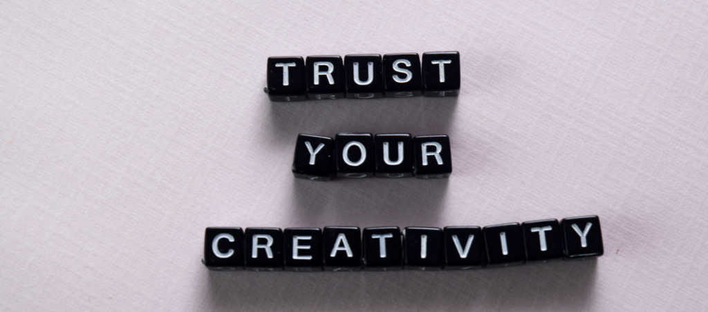 Creative Practice Permission to Fail: Embracing Failure as a Stepping Stone to Greater Success 3 Trust your creativity