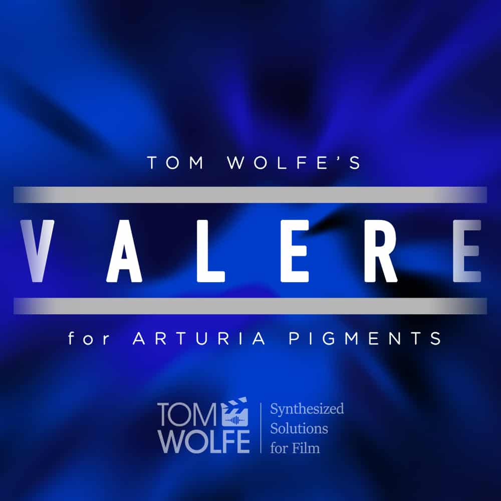 Tom Wolfe Releases Valere, a Cinematic Soundbank for Arturia Pigments