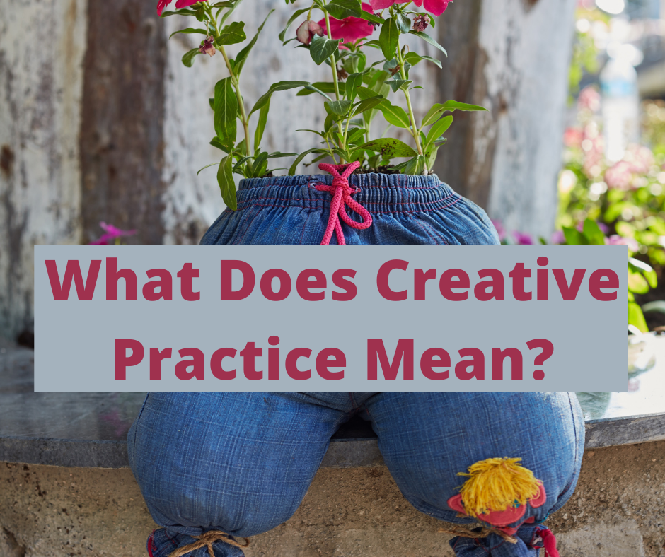 What Does Creative Practice Mean? 31 What Does Creative Practice Mean?