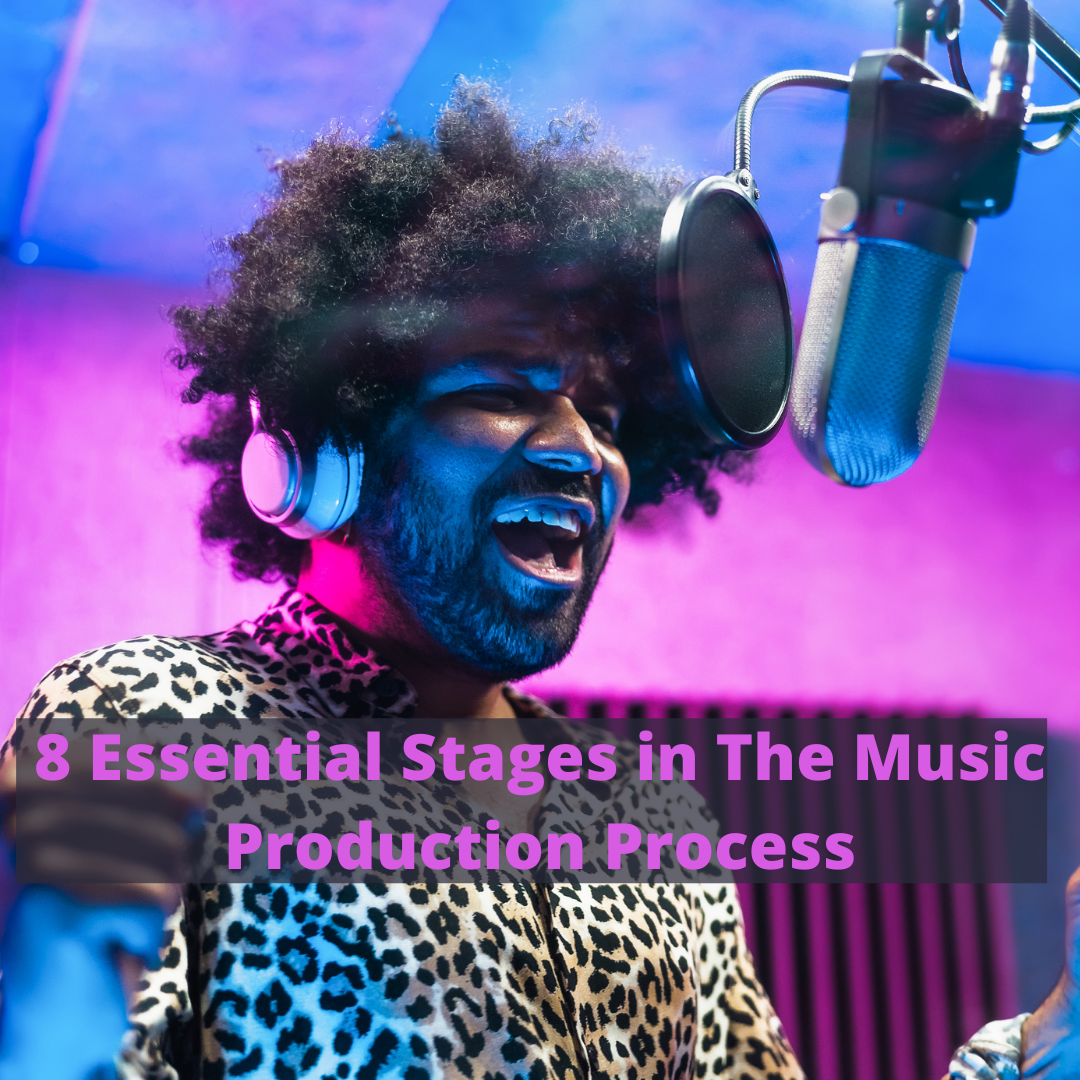 8 Essential Stages in The Music Production Process