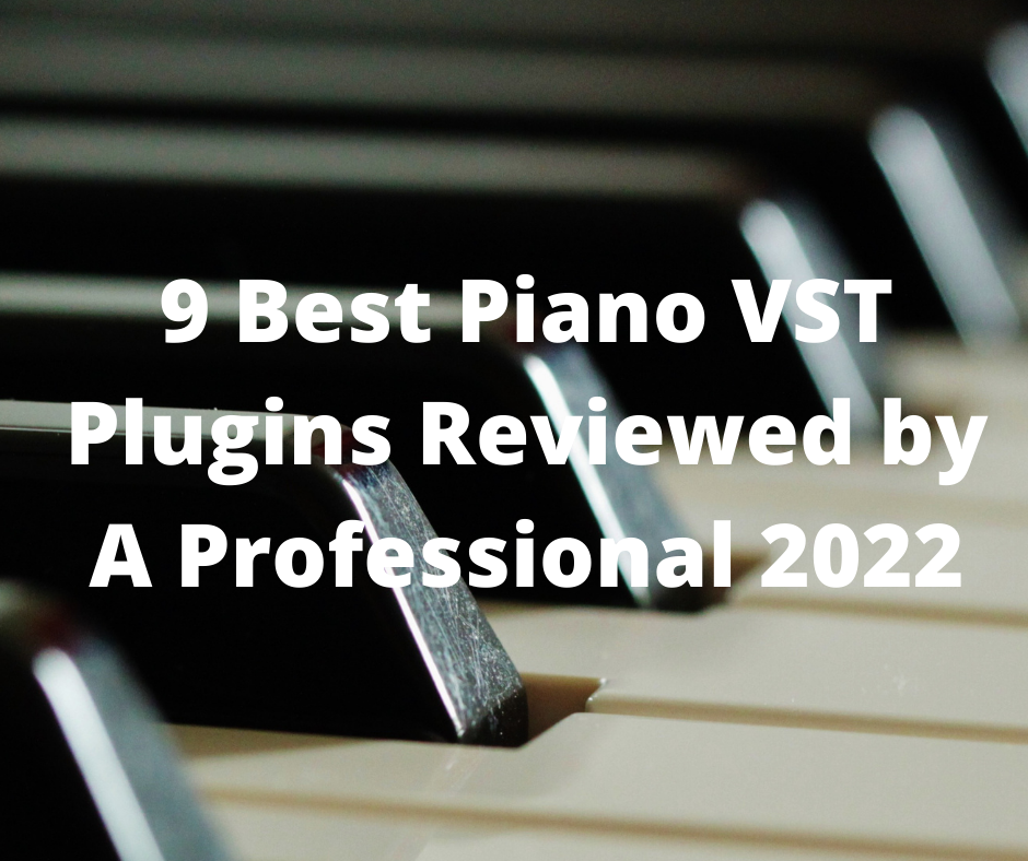 9 Best Piano VST Plugins Reviewed by A Professional 2022 31 9 Best Piano VST Plugins Reviewed by A Professional 2022