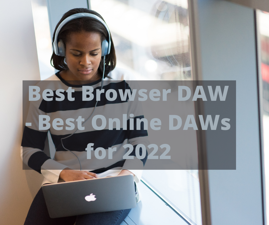 Best Browser DAW - Best Online DAWs for 2022 41 Best Browser DAW Best Online DAWs for 2022