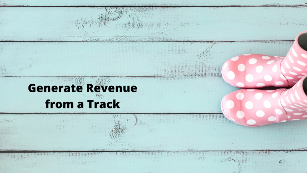 Generate Revenue from a Track