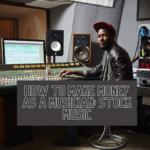 How to Make Money as a Musician: Stock Music