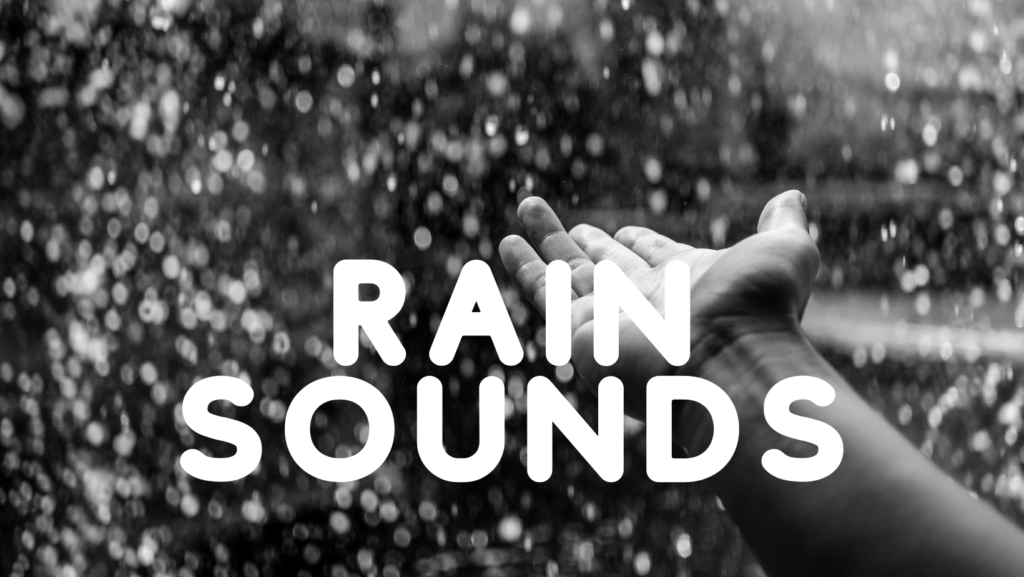 Rain Sounds: How They Benefit Your Mind 3 Rain Sounds: How They Benefit Your Mind