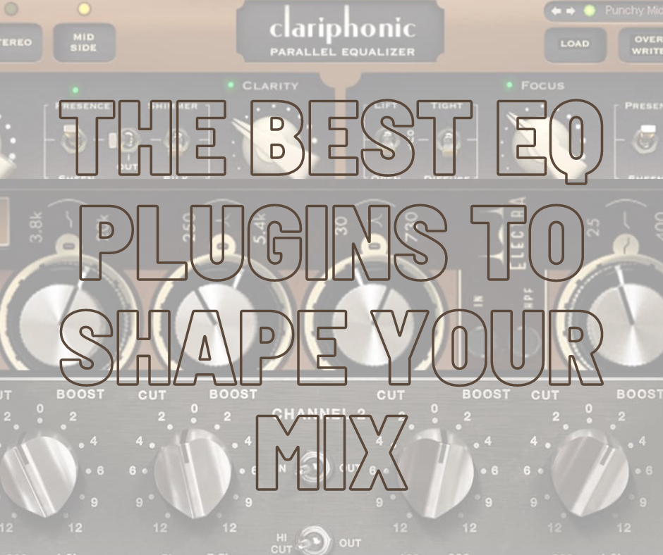 The Best EQ Plugins to Shape Your Mix