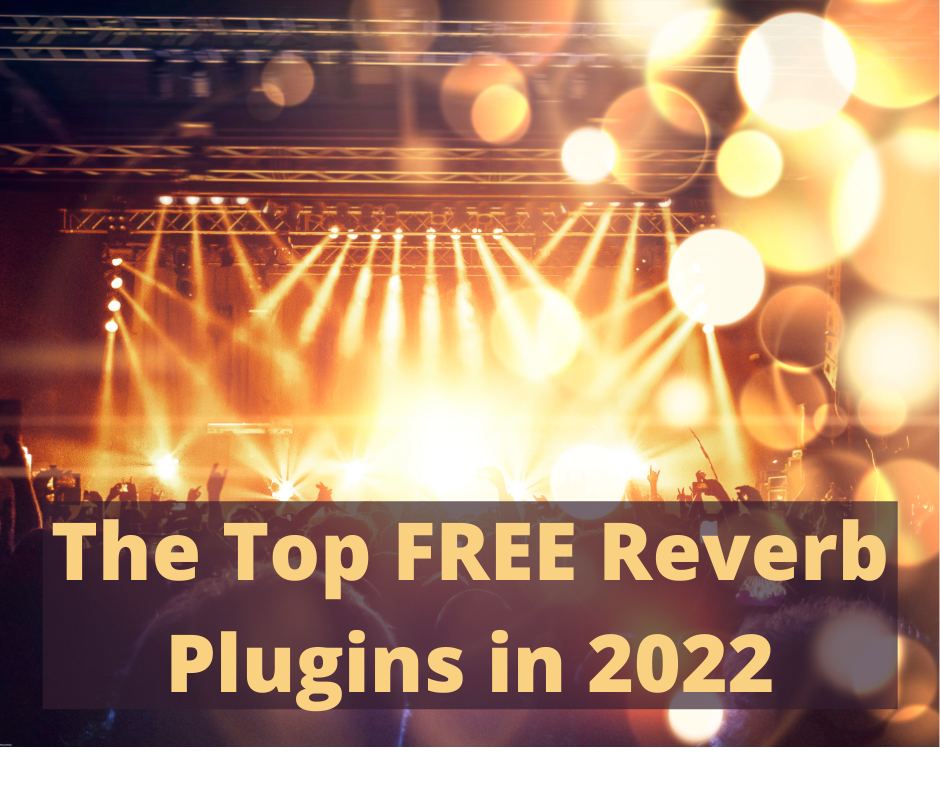 The Top FREE Reverb Plugins in 2022