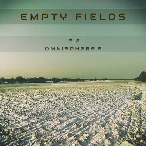 Empty Fields - F.2 for Omnisphere 2 by Triple Spiral Audio - Now Updated for Omnisphere 2.5