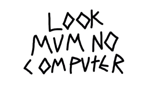 Look Mum No Computer