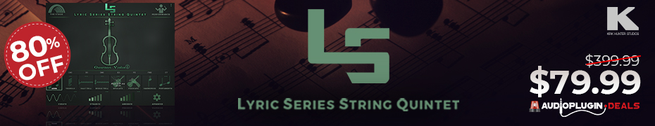Lyric Series String Quintet: Native Instruments Kontakt Library for Melodic Lines 5 Lyric Series String Quintet 930x180 1
