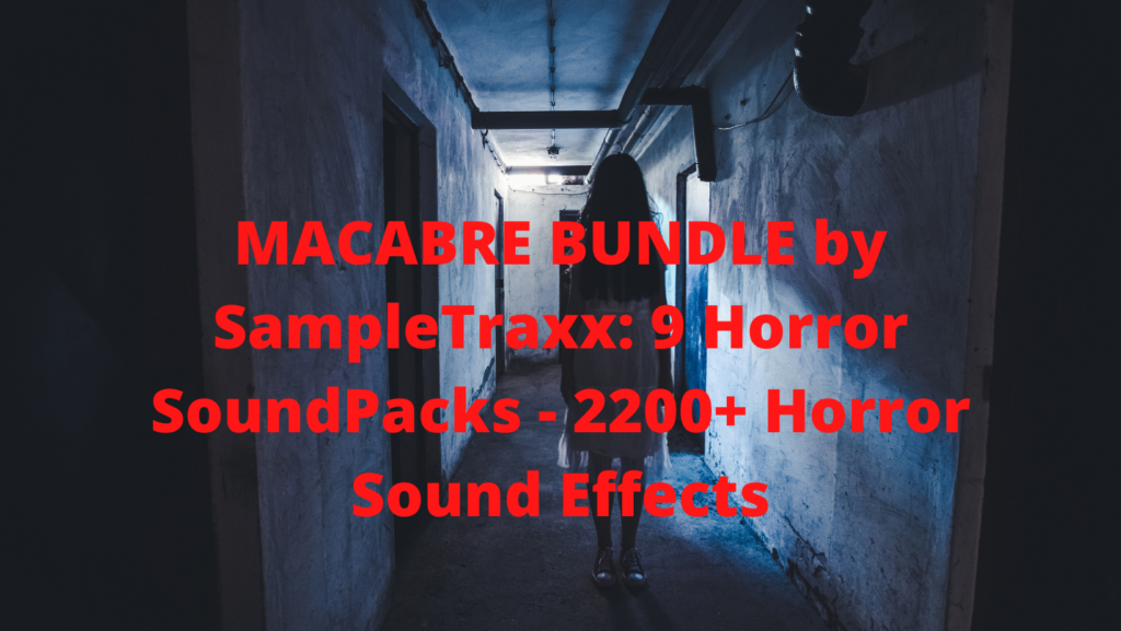 MACABRE BUNDLE by SampleTraxx: 9 Horror SoundPacks - 2200+ Horror Sound Effects 3 MACABRE BUNDLE by SampleTraxx: 9 Horror SoundPacks - 2200+ Horror Sound Effects
