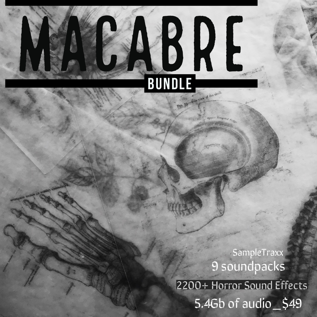 MACABRE BUNDLE by SampleTraxx 9 Horror SoundPacks 2200 Horror Sound Effects