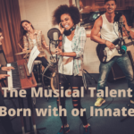 The Musical Talent Born with or Innate