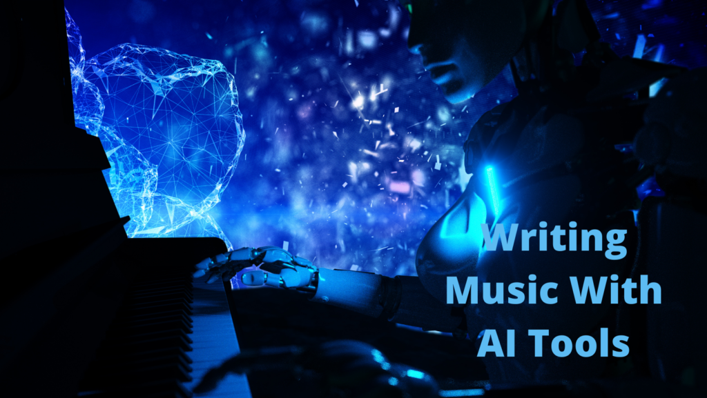 Writing Music With AI Tools