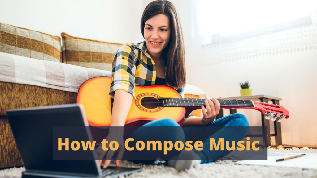 How to Compose Music