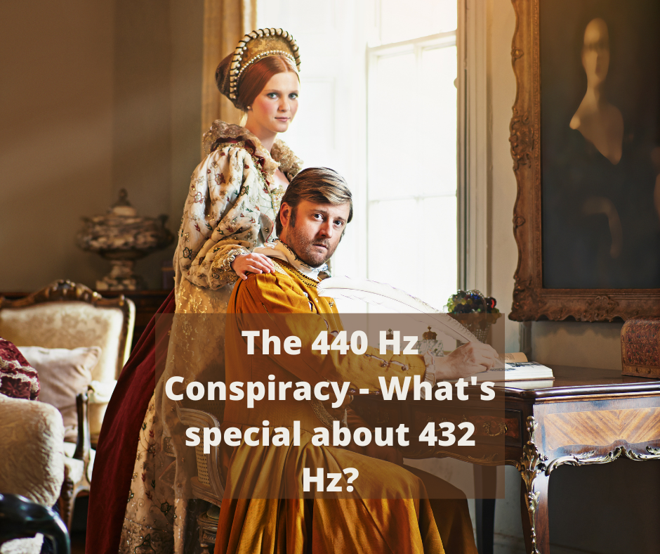 The 440 Hz Conspiracy – What’s special about 432 Hz?