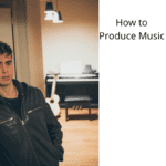 How to Produce Music
