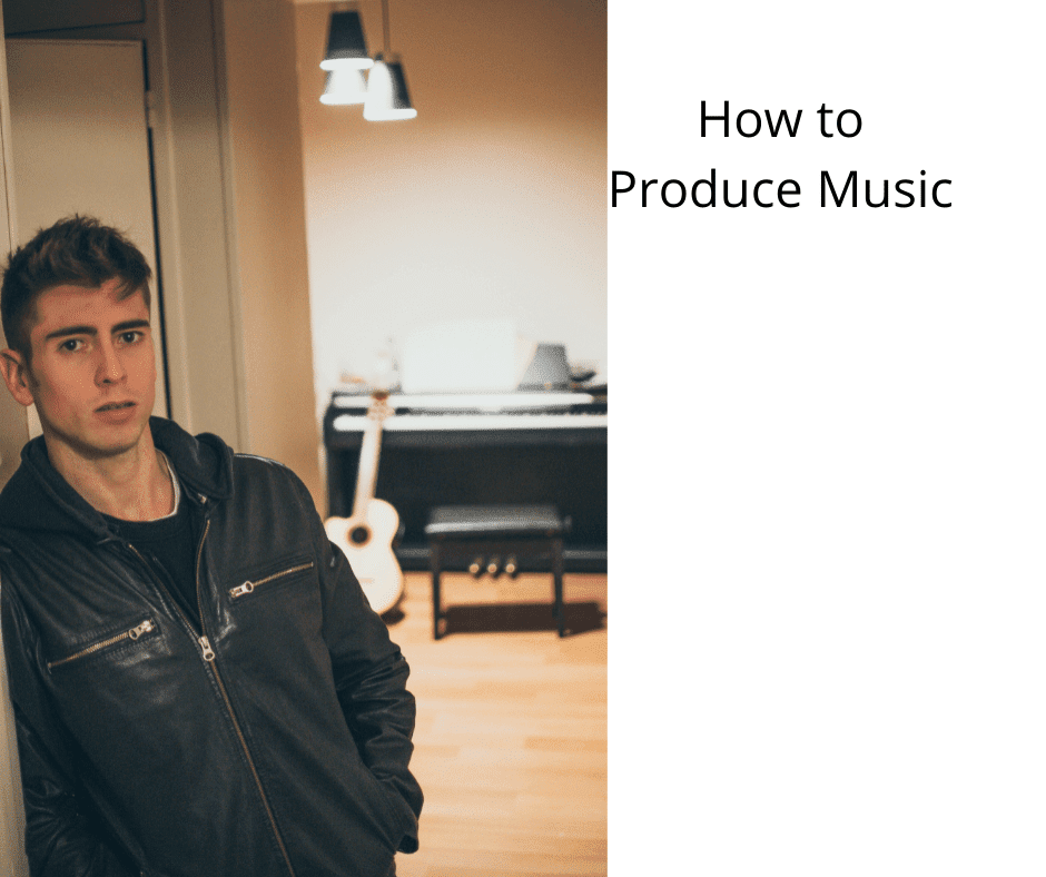 How to Produce Music